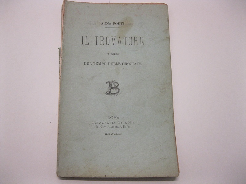 Il trovatore episodio del tempo delle crociate.